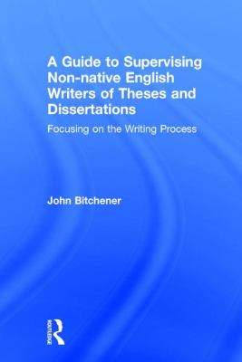 A Guide to Supervising Non-Native English Writers of Theses and Dissertations : Focusing on the Writing Process