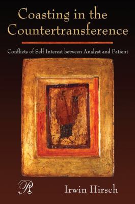 Coasting in the Countertransference : Conflicts of Self Interest Between Analyst and Patient