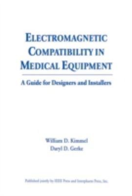 Electromagnetic Compatibility in Medical Equipment : A Guide for Designers and Installers