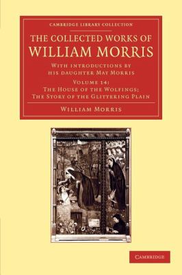 The Collected Works of William Morris : With Introductions by His Daughter May Morris