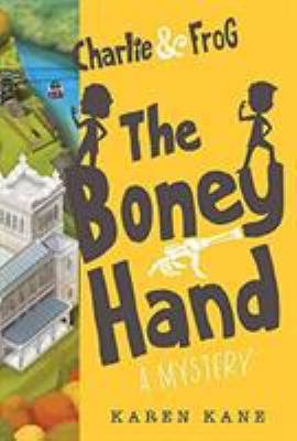 Charlie and Frog: the Boney Hand : A Mystery