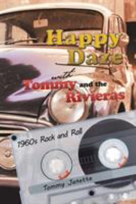 Happy Daze with Tommy and the Rivieras : 1960s Rock and Roll