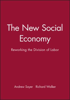 The New Social Economy : Reworking the Division of Labor