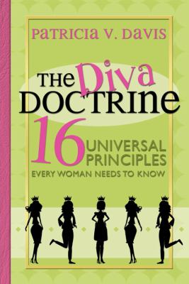 The Diva Doctrine : 16 Universal Principles Every Woman Needs to Know