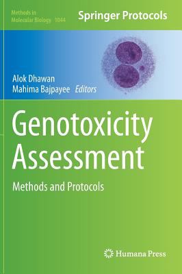 Genotoxicity Assessment : Methods and Protocols