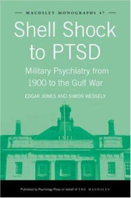 Shell Shock to PTSD : Military Psychiatry from 1900 to the Gulf War