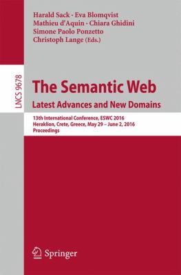 The Semantic Web. Latest Advances and New Domains : 13th International Conference, Eswc 2016, Heraklion, Crete, Greece, May 29 -- June 2, 2016, Proceedings