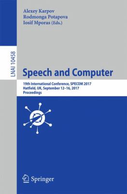 Speech and Computer : 19th International Conference, SPECOM 2017, Hatfield, UK, September 12-16, 2017, Proceedings