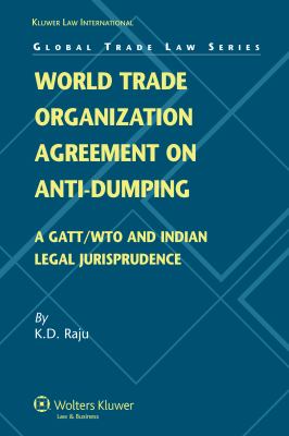 World Trade Organization Agreement on Anti-Dumping : A GATT/WTO and Indian Jurisprudence