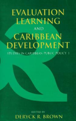 Evaluation Learning and Caribbean Development Vol. 1 : Studies in Caribbean Public Policy 1