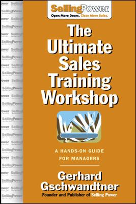 The Ultimate Sales Training Workshop: a Hands-On Guide for Managers