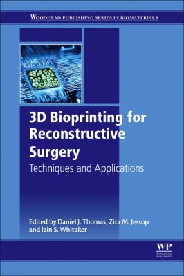 3D Bioprinting for Reconstructive Surgery : Techniques and Applications