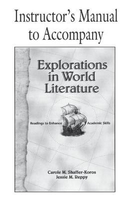 Explorations in World Literature Instructor's Manual : Readings to Enhance Academic Skills