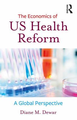 The Economics of US Health Reform : A Global Perspective