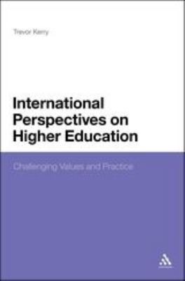 International Perspectives on Higher Education : Challenging Values and Practice