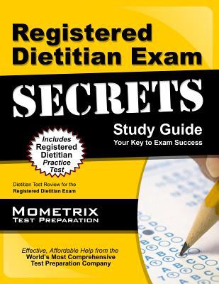 Registered Dietitian Exam Secrets Study Guide : Dietitian Test Review for the Registered Dietitian Exam