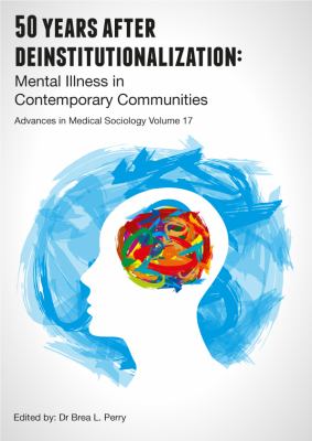 50 Years after Deinstitutionalization : Mental Illness in Contemporary Communities
