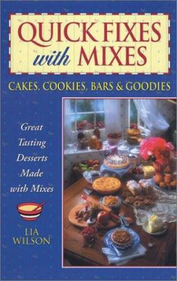 Quick Fixes with Mixes : Cakes, Cookies, Bars and Goodies