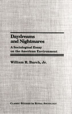 Daydreams and Nightmares : A Sociological Essay on the American Environment