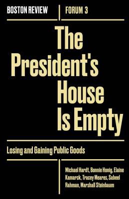 The President's House Is Empty : Losing and Gaining Public Goods