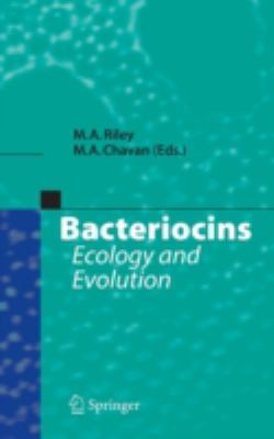 Bacteriocins : Ecology and Evolution