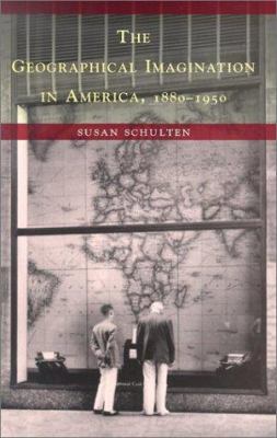 The Geographical Imagination in America, 1880-1950