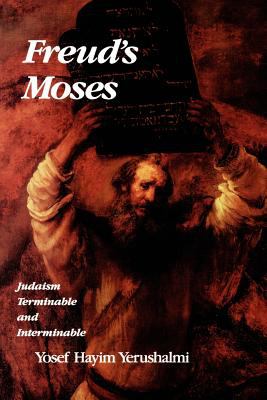 Freud's Moses : Judaism Terminable and Interminable