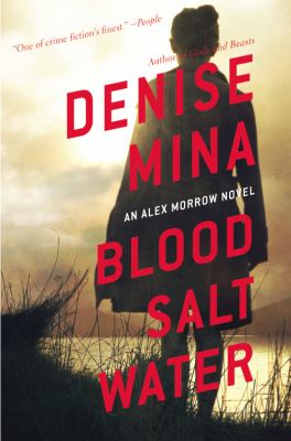 Blood, Salt, Water : An Alex Morrow Novel