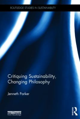 Critiquing Sustainability, Changing Philosophy