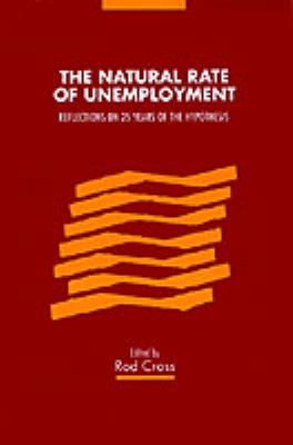 The Natural Rate of Unemployment : Reflections on 25 Years of the Hypothesis