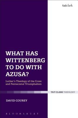 What Has Wittenberg to Do with Azusa? : Luther's Theology of the Cross and Pentecostal Triumphalism