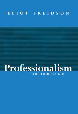 Professionalism : The Third Logic