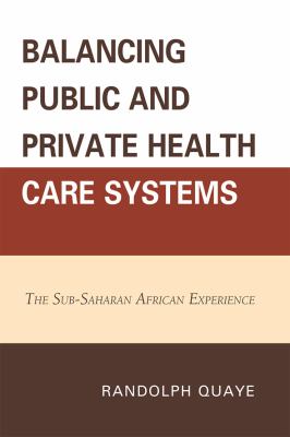Balancing Public and Private Health Care Systems : The Sub-Saharan African Experience