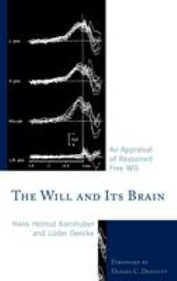 The Will and Its Brain : An Appraisal of Reasoned Free Will