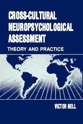 Cross-Cultural Neuropsychological Assessment : Theory and Practice
