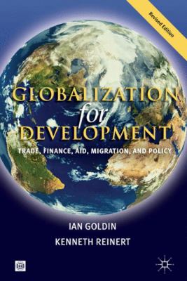 Globalization for Development : Trade, Finance, Aid, Migration, and Policy
