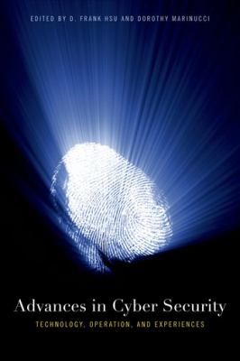 Advances in Cyber Security : Technology, Operation, and Experiences