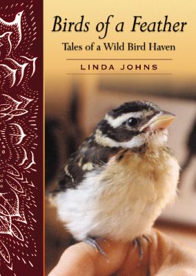 Birds of a Feather : Tales of a Wild Bird Haven
