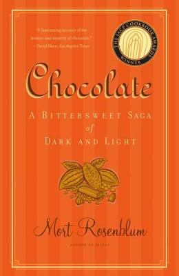 Chocolate : A Bittersweet Saga of Dark and Light