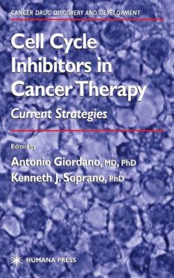 Cell Cycle Inhibitors in Cancer Therapy : Current Strategies