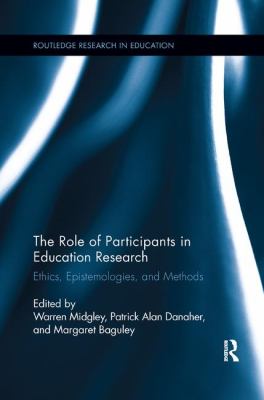 The Role of Participants in Education Research : Ethics, Epistemologies, and Methods
