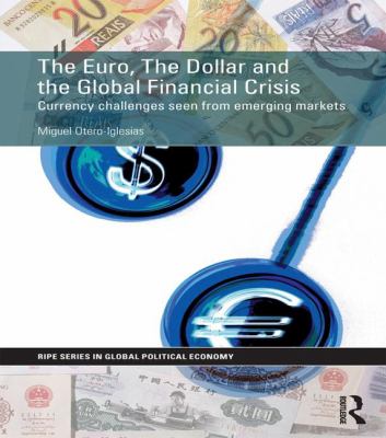 The Euro, the Dollar and the Global Financial Crisis : Currency Challenges Seen from Emerging Markets
