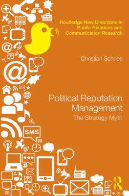 Political Reputation Management : The Strategy Myth
