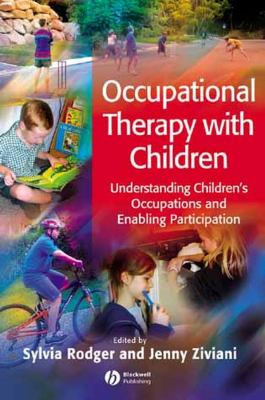 Occupational Therapy with Children : Understanding Children's Occupations and Enabling Participation