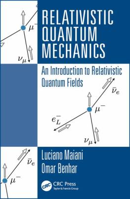 Relativistic Quantum Mechanics : An Introduction to Relativistic Quantum Fields