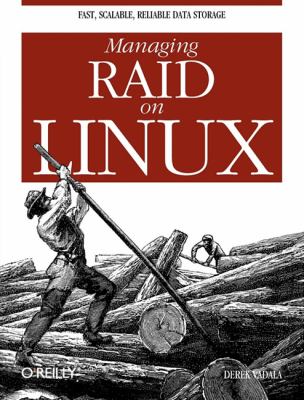Managing RAID on Linux : Fast, Scalable, Reliable Data Storage