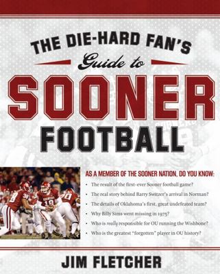 The Die-Hard Fan's Guide to Sooner Football