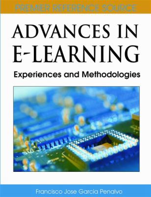 Advances in E-Learning : Experiences and Methodologies