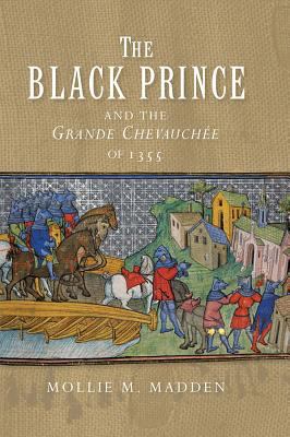 The Black Prince and the Grande Chevauchée Of 1355