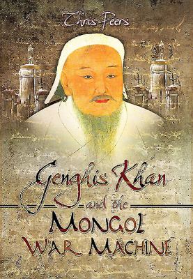 Genghis Khan and the Mongol War Machine